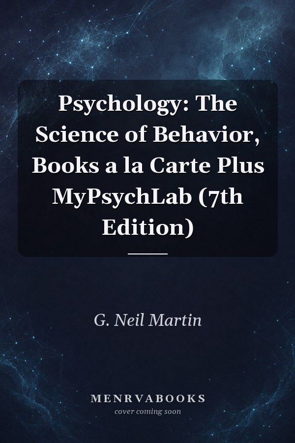 Psychology: The Science of Behavior, Books a la Carte Plus MyPsychLab (7th Edition)