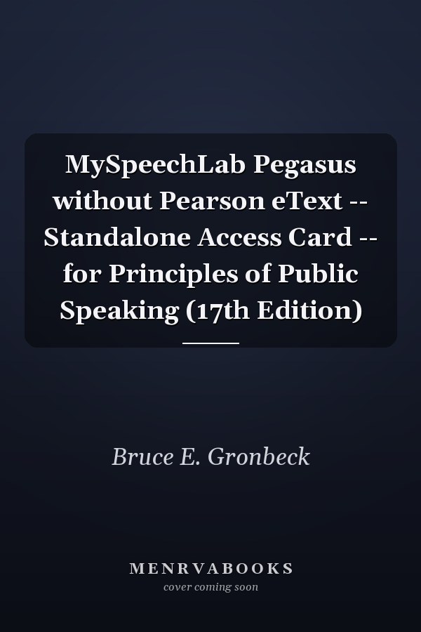 MySpeechLab Pegasus without Pearson eText -- Standalone Access Card -- for Principles of Public Speaking