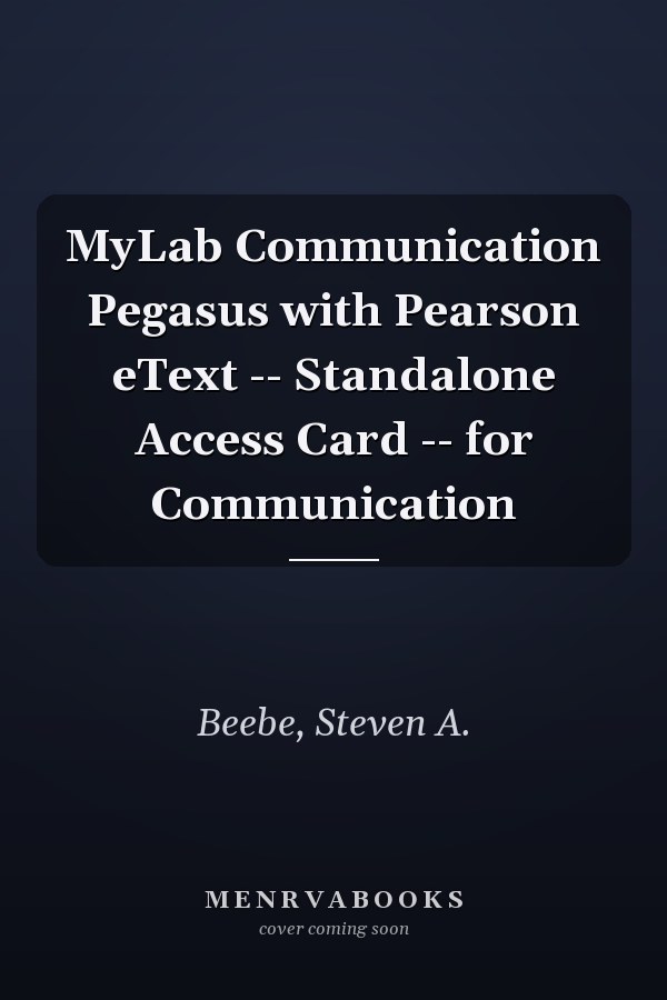 MyLab Communication Pegasus with Pearson eText: Standalone Access Card for Communication