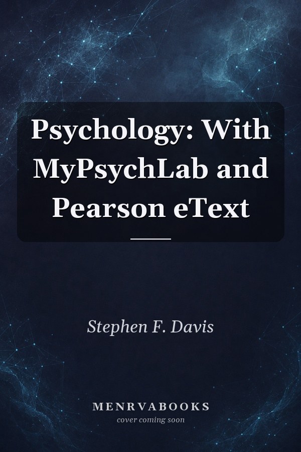Psychology: With MyPsychLab and Pearson eText