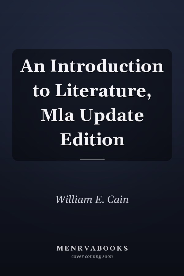 An Introduction to Literature: MLA Update Edition