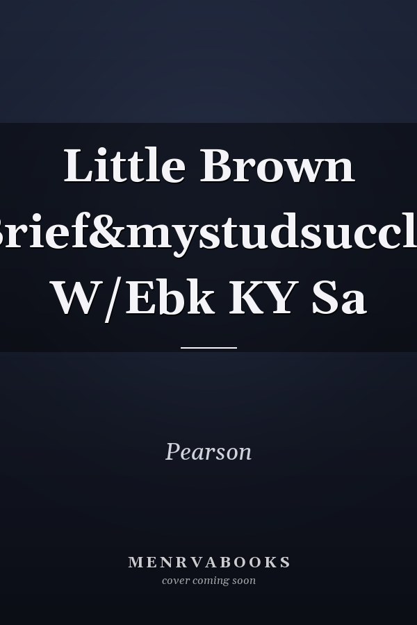 The Little, Brown Brief: With MyStudentSuccessLab