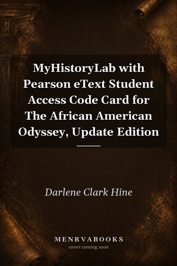 MyHistoryLab with Pearson eText Student Access Code Card for The African American Odyssey, Update Edition