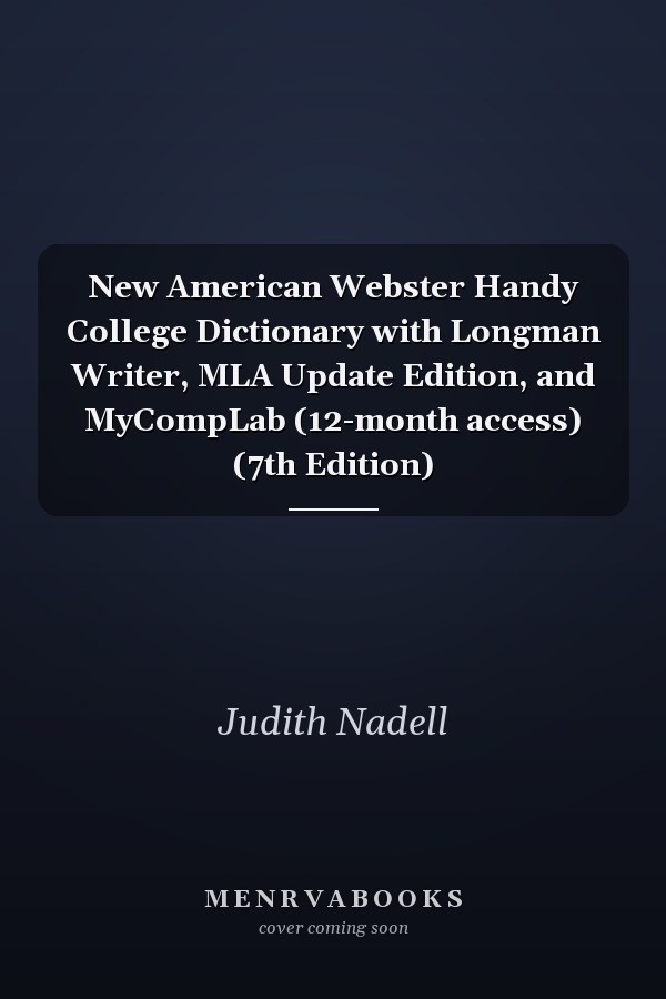 New American Webster Handy College Dictionary with Longman Writer, MLA Update Edition, and MyCompLab