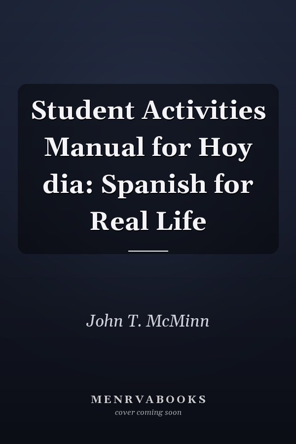 Student Activities Manual for Hoy dia: Spanish for Real Life