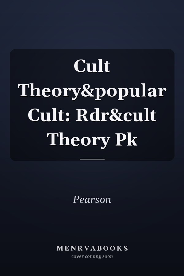 Cult Theory and Popular Culture: A Reader