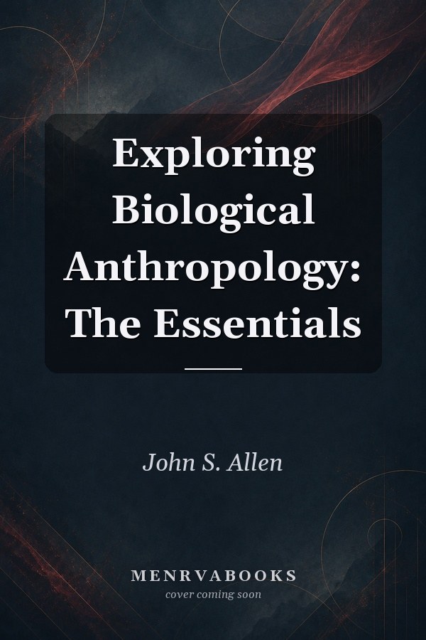 Exploring Biological Anthropology: The Essentials
