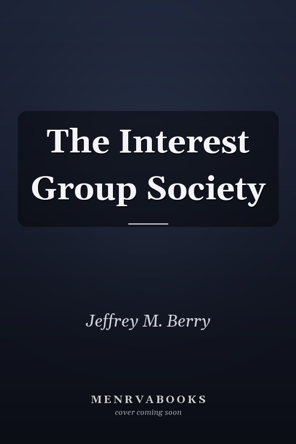 The Interest Group Society