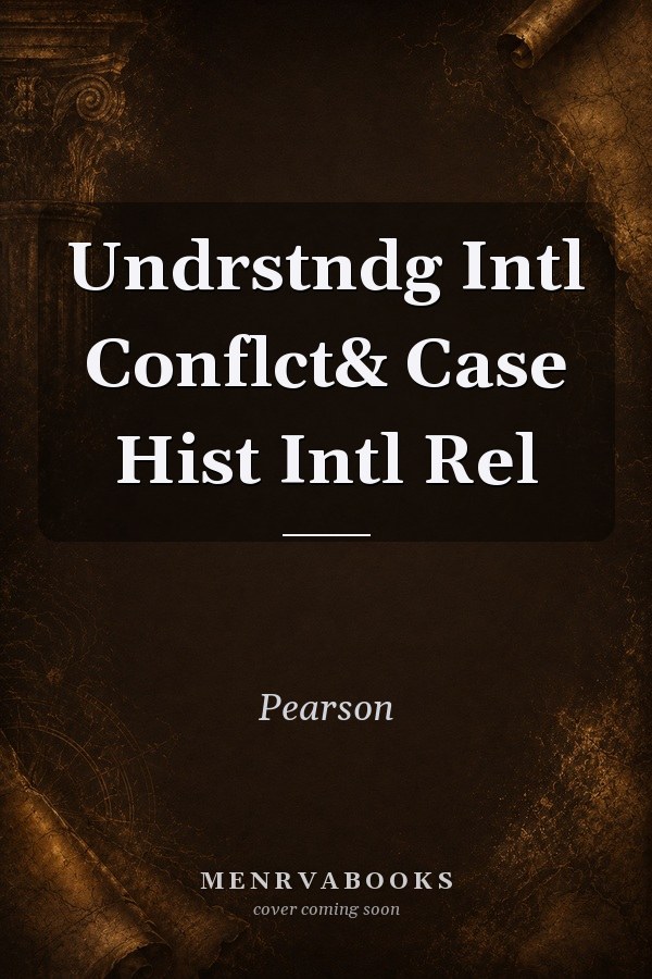 Undrstndg Intl Conflct& Case Hist Intl Rel
