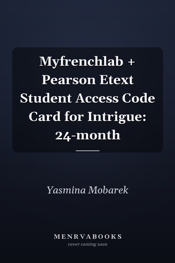 Myfrenchlab + Pearson Etext Student Access Code Card for Intrigue: 24-month