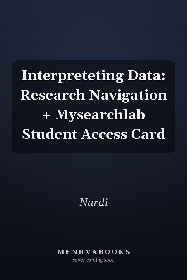 Interpreting Data: Research Navigation + MySearchLab Student Access Card