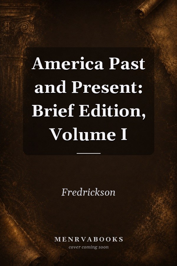 America Past and Present: Brief Edition, Volume I