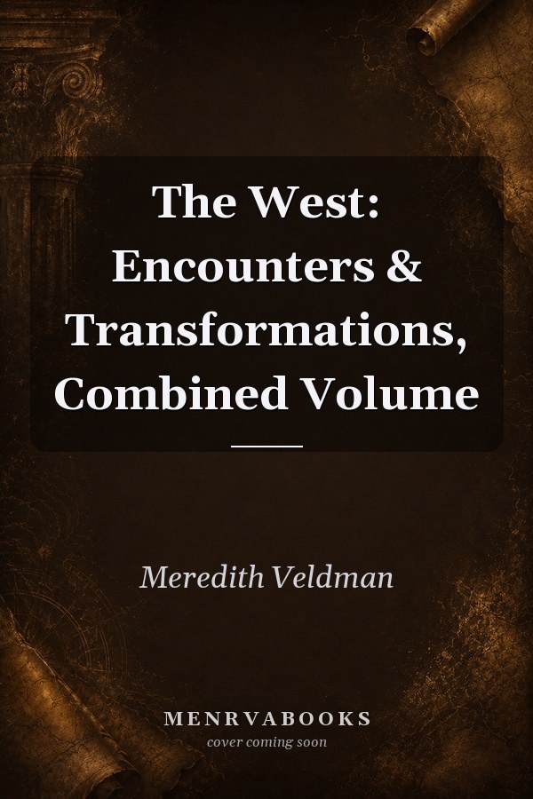 The West: Encounters & Transformations, Combined Volume