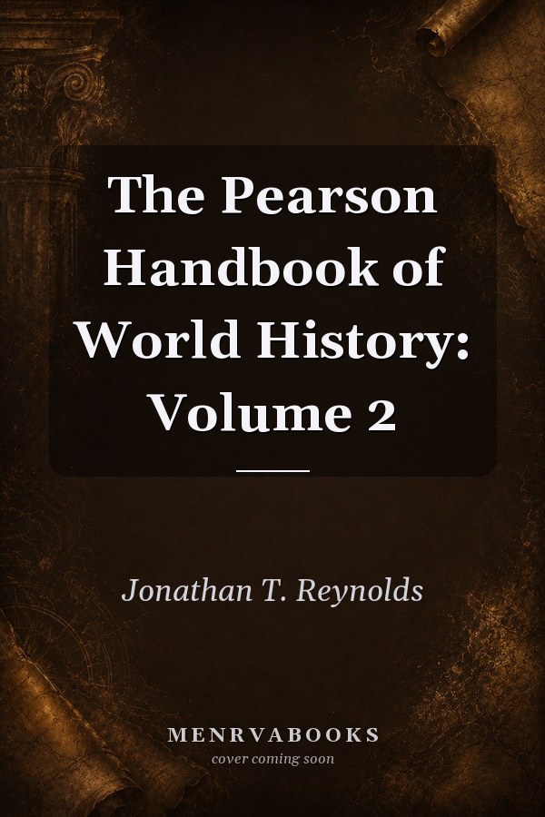 The Pearson Handbook of World History: Volume 2