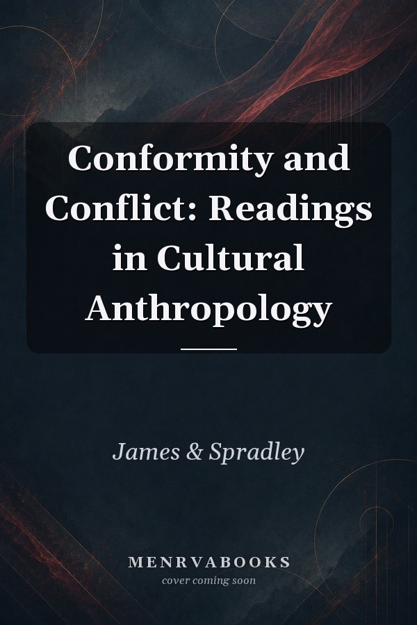 Conformity and Conflict: Readings in Cultural Anthropology