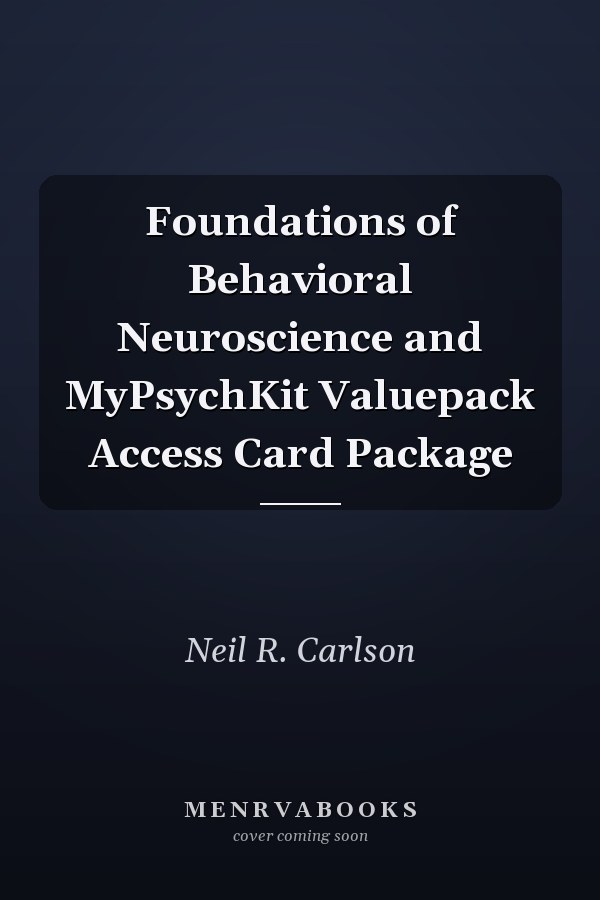 Foundations of Behavioral Neuroscience and MyPsychKit Valuepack Access Card Package
