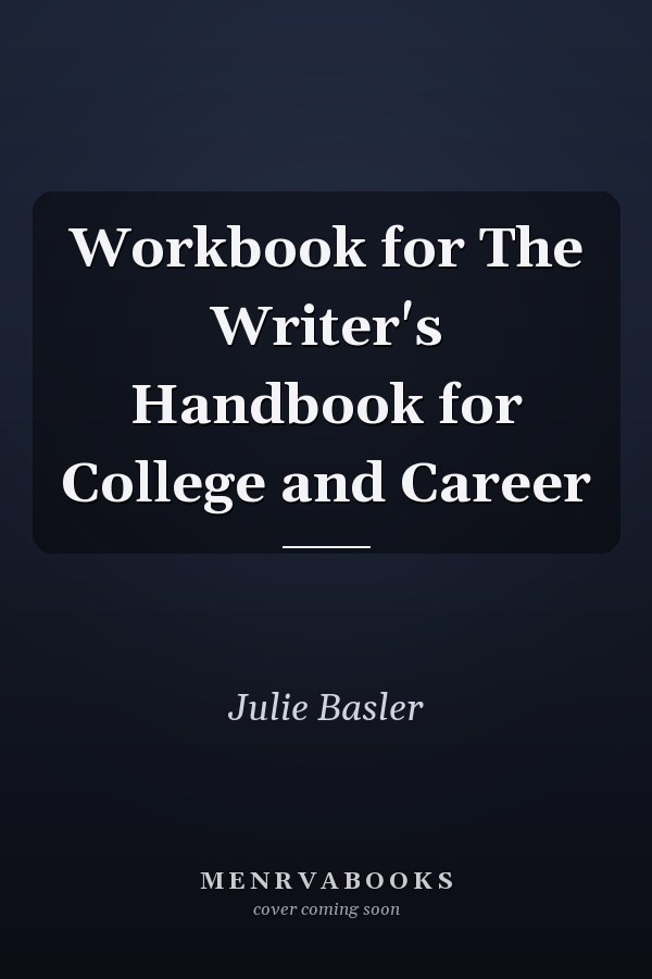 Workbook for The Writer's Handbook for College and Career