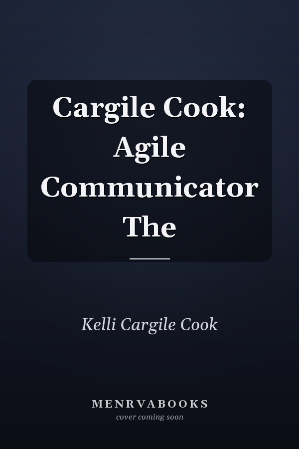 Cargile Cook: Agile Communicator The