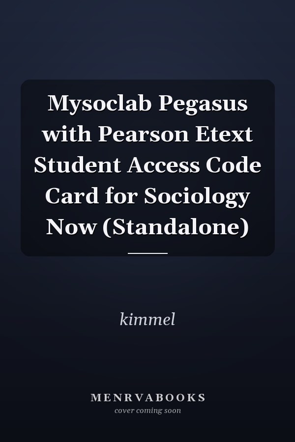 MySocLab Pegasus with Pearson eText Student Access Code Card for Sociology Now