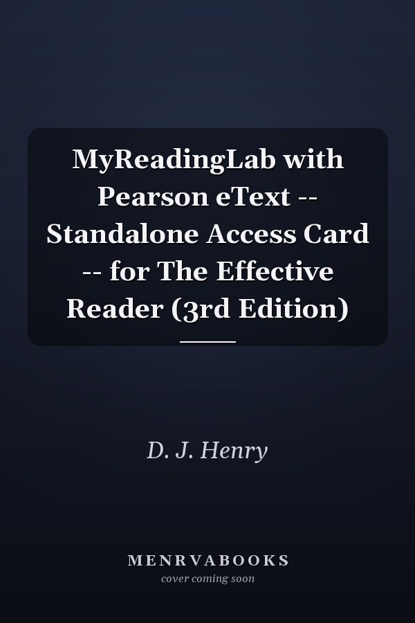 MyReadingLab with Pearson eText -- Standalone Access Card -- for The Effective Reader (3rd Edition)