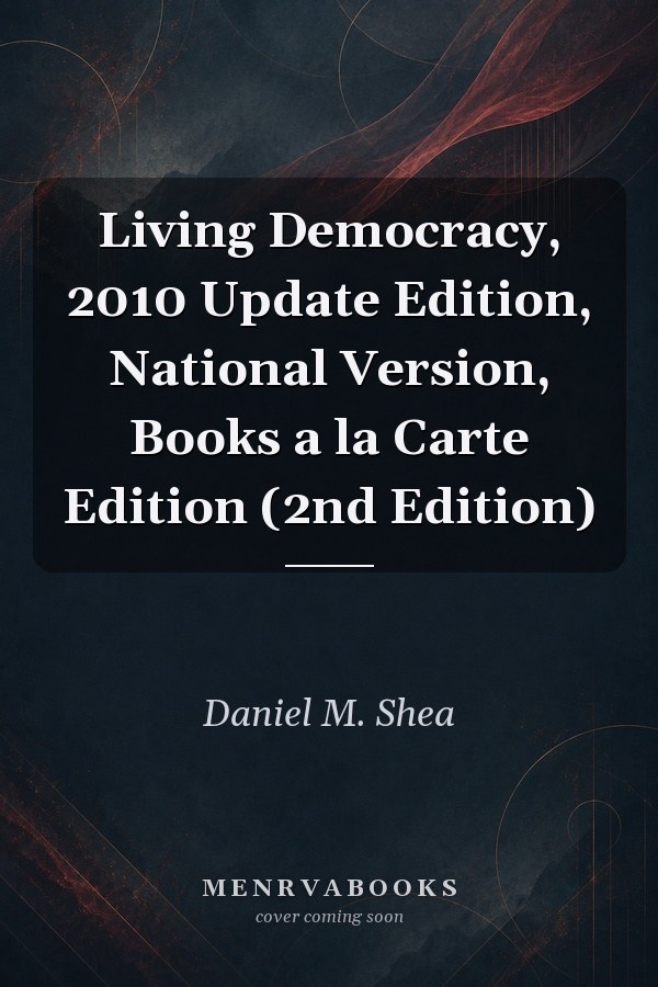 Living Democracy, 2010 Update Edition, National Version, Books a la Carte Edition (2nd Edition)