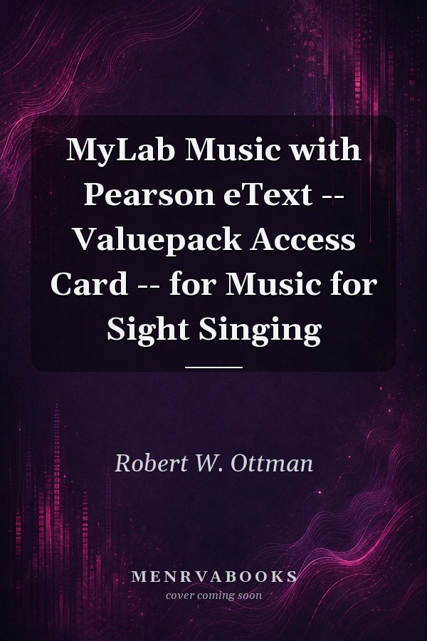 MyLab Music with Pearson eText -- Valuepack Access Card -- for Music for Sight Singing