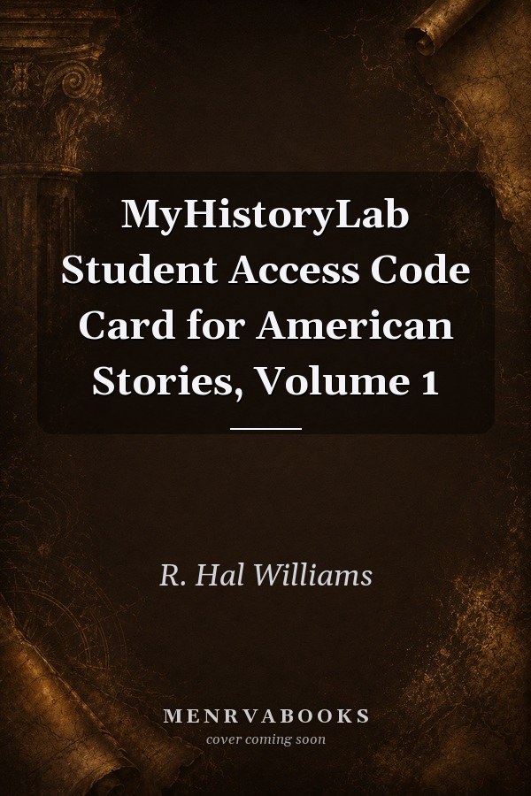 MyHistoryLab Student Access Code Card for American Stories, Volume 1