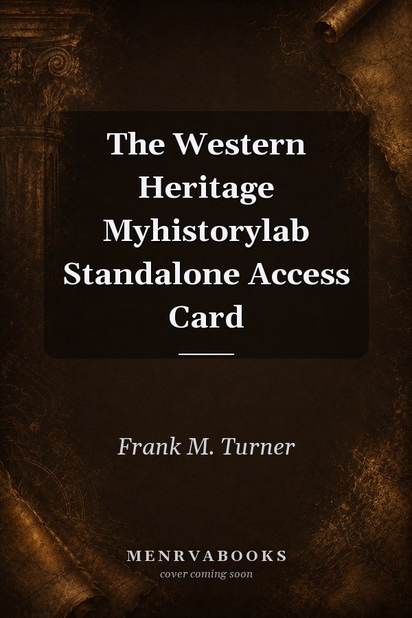 The Western Heritage: MyHistoryLab Standalone Access Card