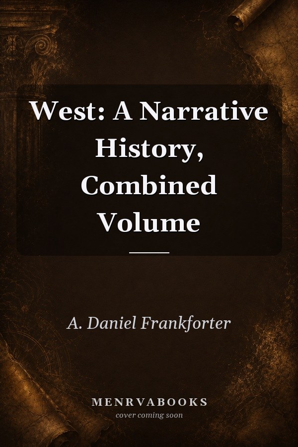 West: A Narrative History, Combined Volume