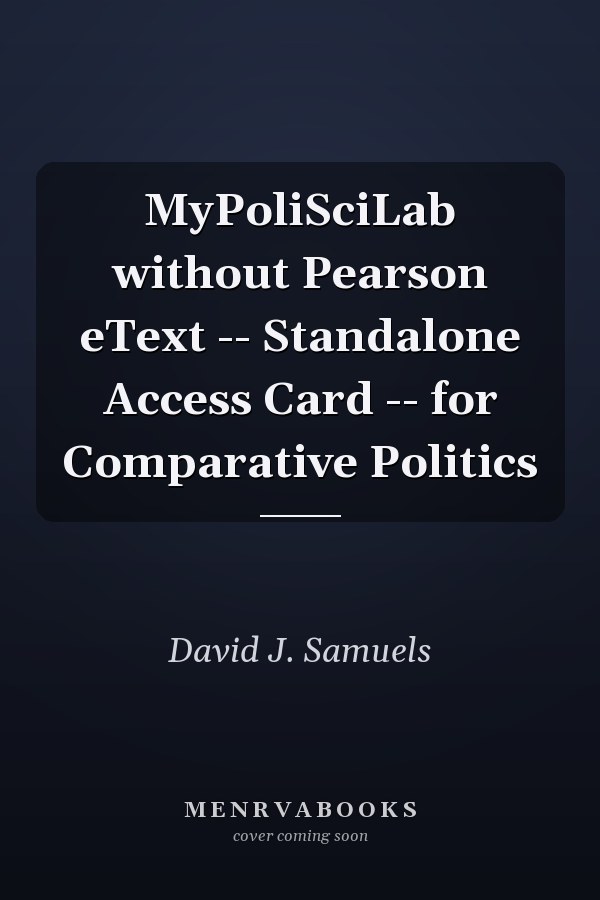 MyPoliSciLab without Pearson eText -- Standalone Access Card -- for Comparative Politics