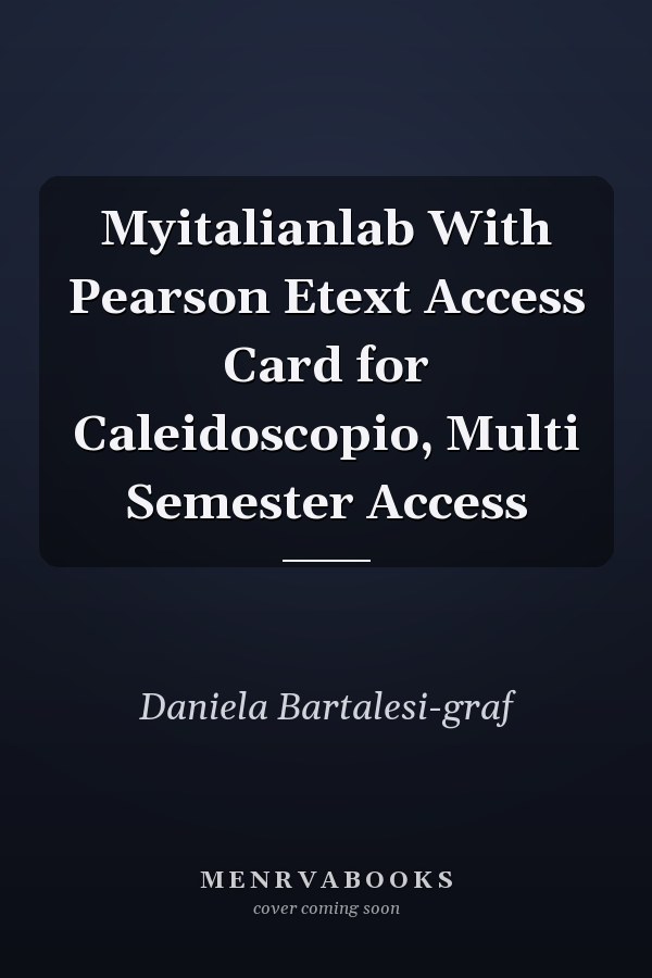 Myitalianlab With Pearson Etext Access Card for Caleidoscopio, Multi Semester Access