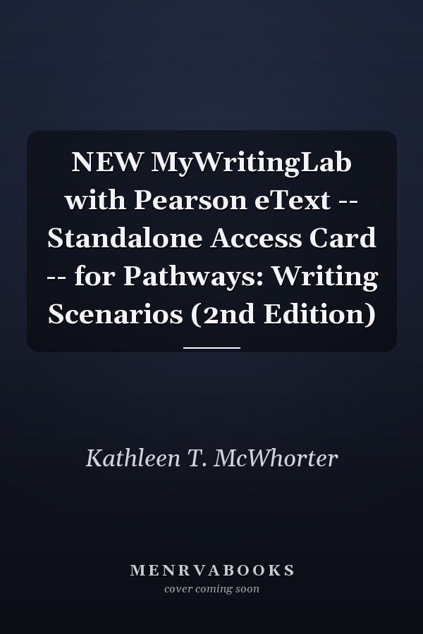 NEW MyWritingLab with Pearson eText -- Standalone Access Card -- for Pathways: Writing Scenarios (2nd Edition)