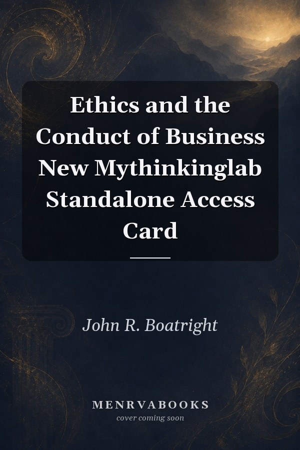 Ethics and the Conduct of Business
