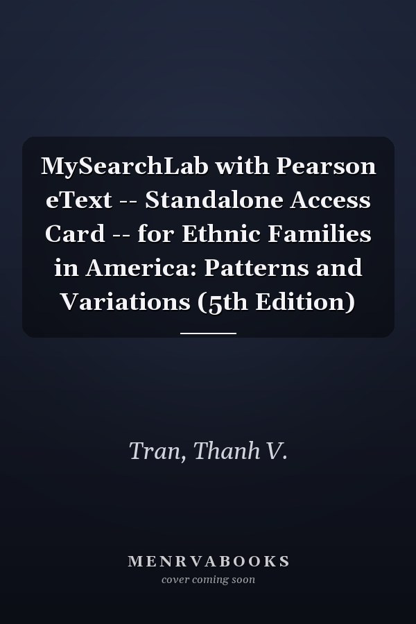 MySearchLab with Pearson eText -- Standalone Access Card -- for Ethnic Families in America: Patterns and Variations (5th Edition)