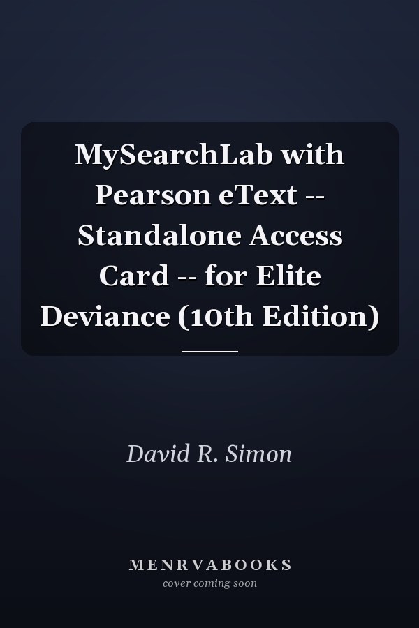 MySearchLab with Pearson eText: Elite Deviance