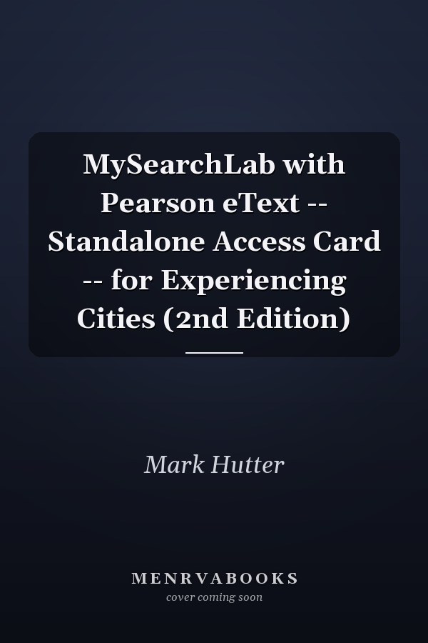 MySearchLab with Pearson eText: Standalone Access Card for Experiencing Cities