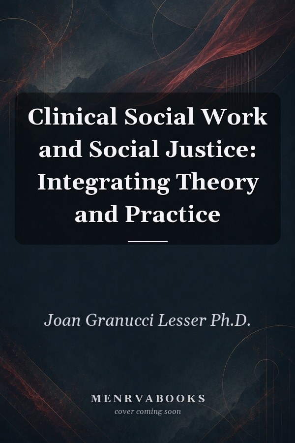 Clinical Social Work and Social Justice: Integrating Theory and Practice