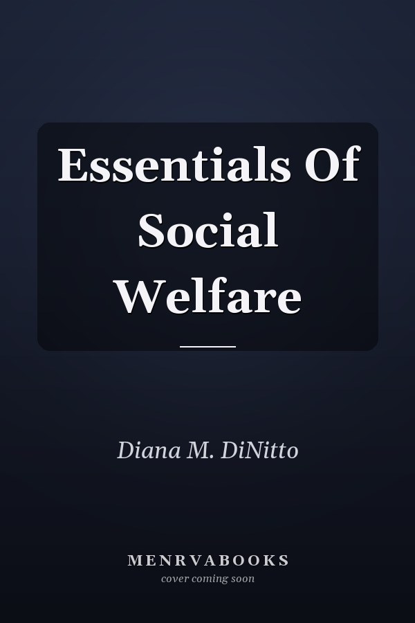 Essentials of Social Welfare: Politics and Public Policy