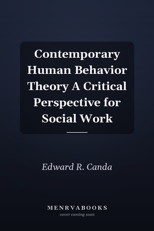 Contemporary Human Behavior Theory A Critical Perspective for Social Work