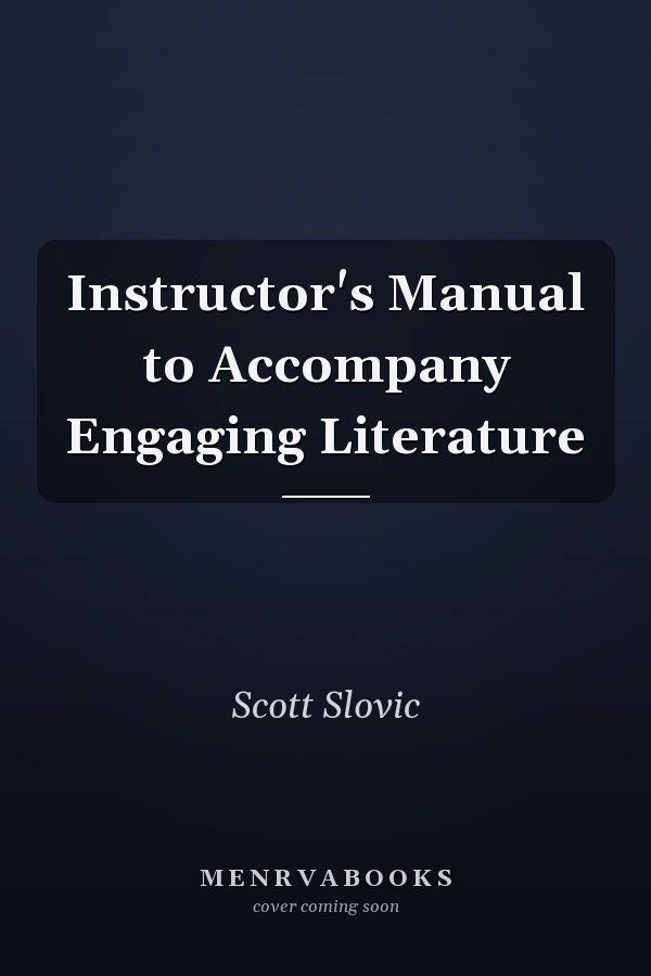 Instructor's Manual to Accompany Engaging Literature