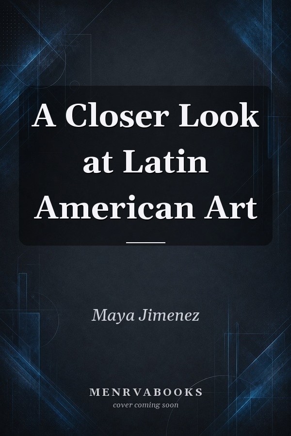A Closer Look at Latin American Art