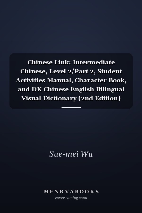 Chinese Link: Intermediate Chinese, Level 2/Part 2