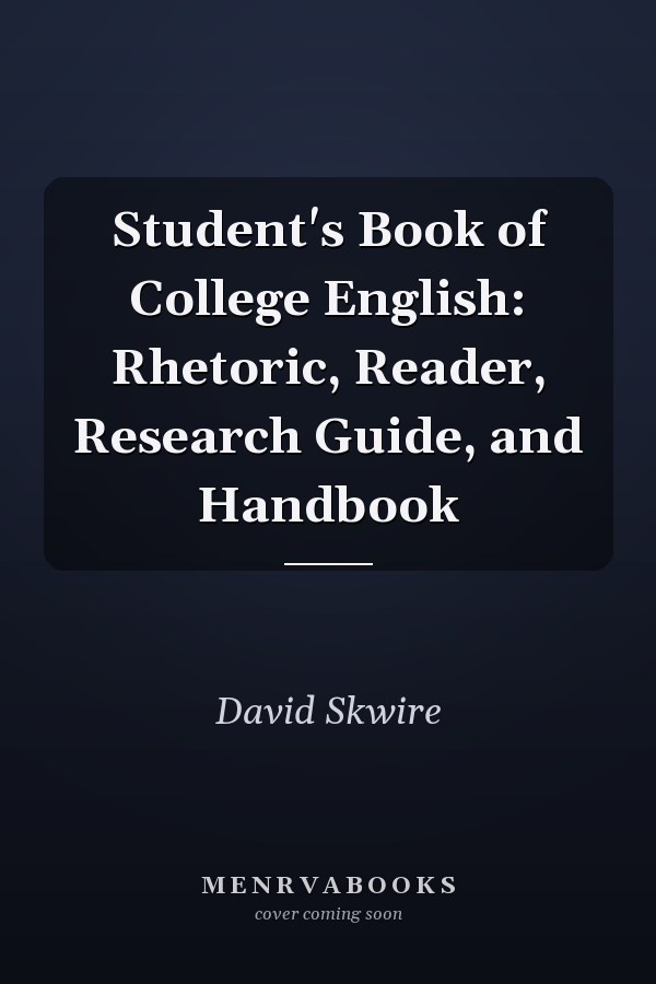 Student's Book of College English: Rhetoric, Reader, Research Guide, and Handbook