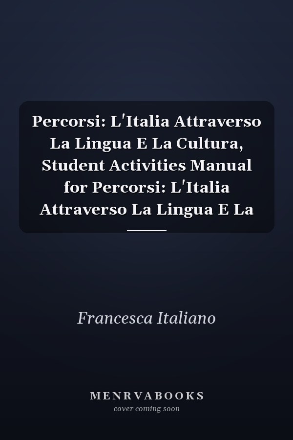 Percorsi: L'Italia Attraverso La Lingua E La Cultura, Student Activities Manual for Percorsi: L'Italia Attraverso La Lingua E La