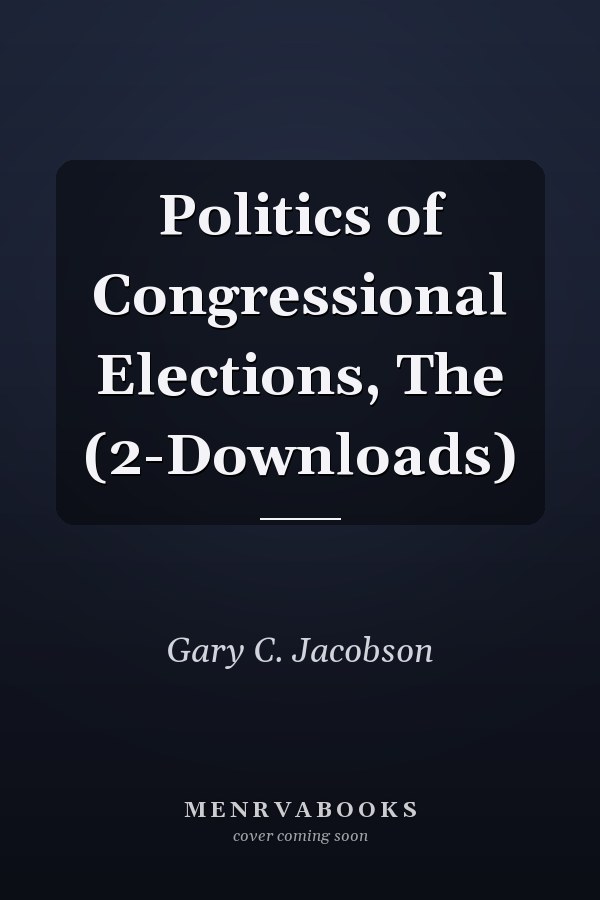 The Politics of Congressional Elections