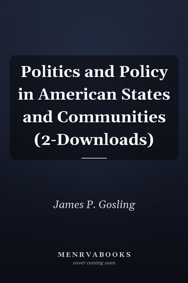 Politics and Policy in American States and Communities (2-Downloads)