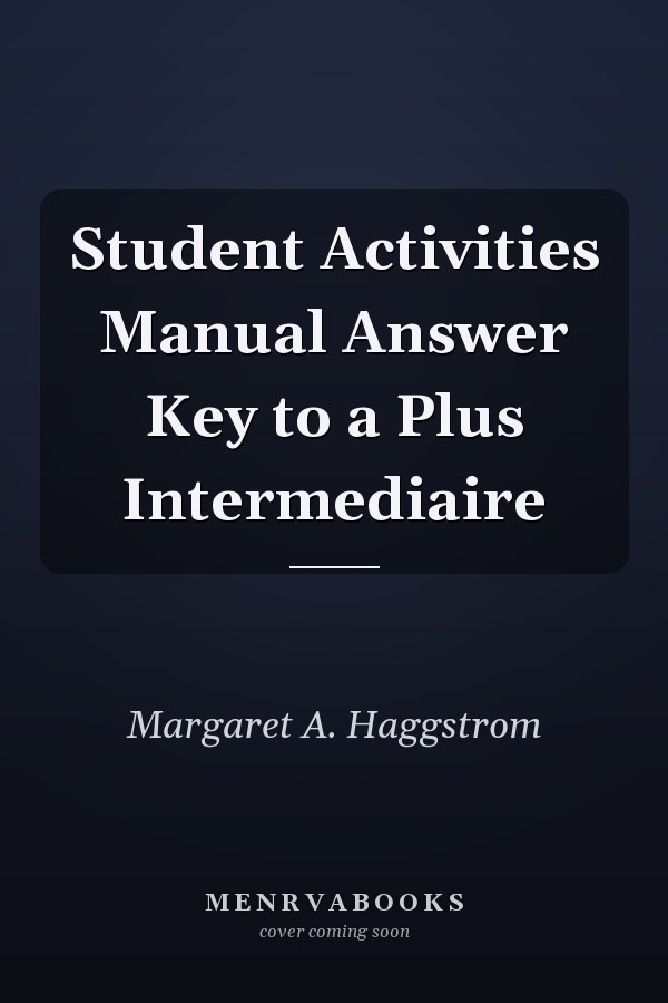 Student Activities Manual Answer Key to A Plus Intermediaire