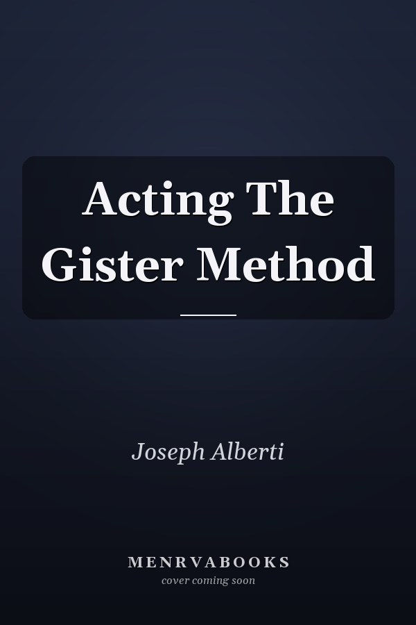 Acting The Gister Method