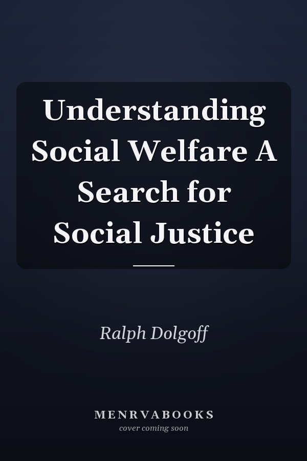 Understanding Social Welfare A Search for Social Justice