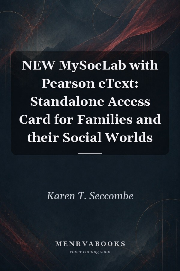 NEW MySocLab with Pearson eText: Standalone Access Card for Families and their Social Worlds